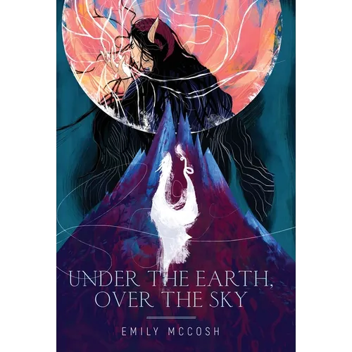 Under the Earth, Over the Sky - Hardcover
