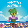 Sweet Pea and the Sea Flowers - Paperback