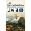 The American Revolution on Long Island - Hardcover
