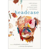 Headcase: LGBTQ Writers & Artists on Mental Health and Wellness - Hardcover
