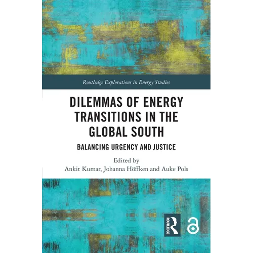 Dilemmas of Energy Transitions in the Global South: Balancing Urgency and Justice - Paperback