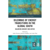 Dilemmas of Energy Transitions in the Global South: Balancing Urgency and Justice - Paperback