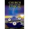 Church, State & t h e E t h i c a l Imagination: A Phenomenological Study of Christian, Cultural and Constitutional Value Clashes In South Sudan - Paperback