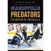 Nashville Predators: The Making of Smashville - Paperback