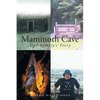 Mammoth Cave: One Family's Story - Paperback