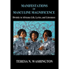 Manifestations of Masculine Magnificence: Divinity in Africana Life, Lyrics, and Literature - Hardcover