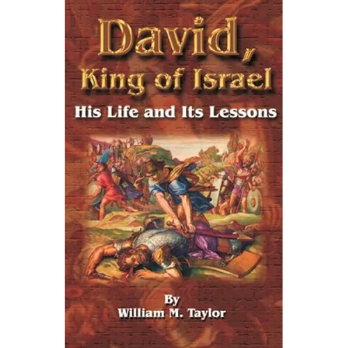 David, King of Israel: His Life and Its Lessons - Paperback