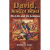 David, King of Israel: His Life and Its Lessons - Paperback