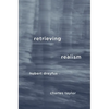 Retrieving Realism - Hardcover
