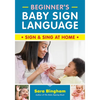 Beginner's Baby Sign Language: Sign and Sing at Home - Paperback