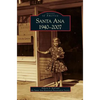 Santa Ana 1940-2007 - Hardcover