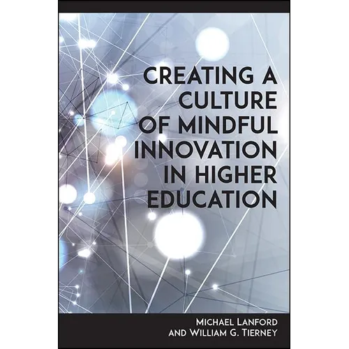 Creating a Culture of Mindful Innovation in Higher Education - Paperback