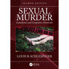 Sexual Murder: Catathymic and Compulsive Homicides - Paperback