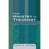 From Ministry to Theology - Paperback
