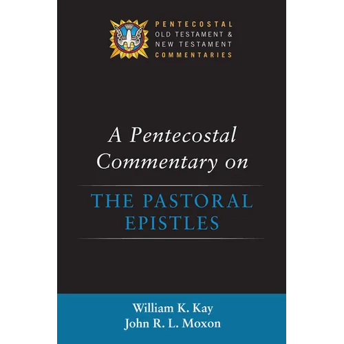 A Pentecostal Commentary on the Pastoral Epistles - Paperback