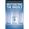 Motivating the Middle: Fighting Apathy in College Student Organizations - Paperback
