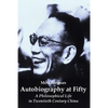 Autobiography at Fifty: A Philosophical Life in Twentieth Century China - Paperback