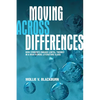 Moving across Differences: How Students Engage LGBTQ+ Themes in a High School Literature Class - Hardcover