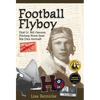 Football Flyboy: First Lt. Bill Cannon, Piloting More than His Own Aircraft - Hardcover