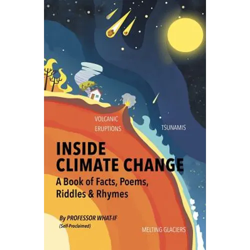 Inside Climate Change: The Book Of Facts, Poems, Riddles and Rhymes - Paperback