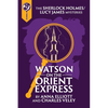 Watson on the Orient Express: A Sherlock Holmes and Lucy James Mystery - Paperback