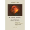 Carmel Notes: A Compendium of Carmelite Spirituality - Paperback