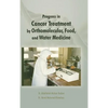 Progress in Cancer Treatment by Orthomolecular, Food, and Water Medicine - Hardcover