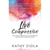 Live Compassion: Your Daily Guide for Integrating Nonviolent Communication - Paperback
