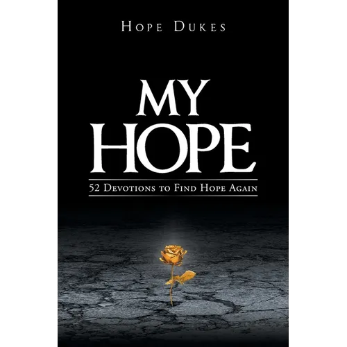 My Hope: 52 Devotions to Find Hope Again - Paperback