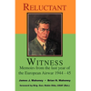 Reluctant Witness: Memoirs from the Last Year of the European Air War 1944-45 - Paperback