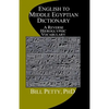 English to Middle Egyptian Dictionary: A Reverse Hieroglyphic Vocabulary - Paperback