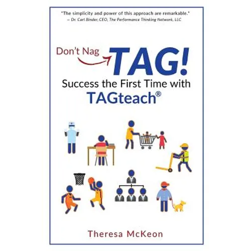 Don't Nag...TAG!: Success the First Time with TAGteach - Paperback