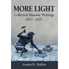 More Light: Collected Masonic Writings 2017 - 2021 - Hardcover