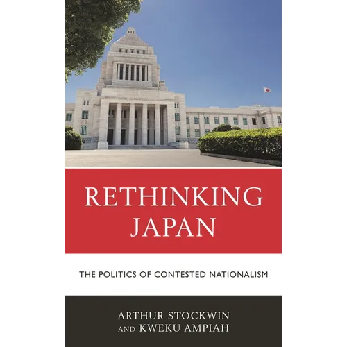 Rethinking Japan: The Politics of Contested Nationalism - Paperback
