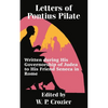 Letters of Pontius Pilate: Written during His Governorship of Judea to His Friend Seneca in Rome - Paperback