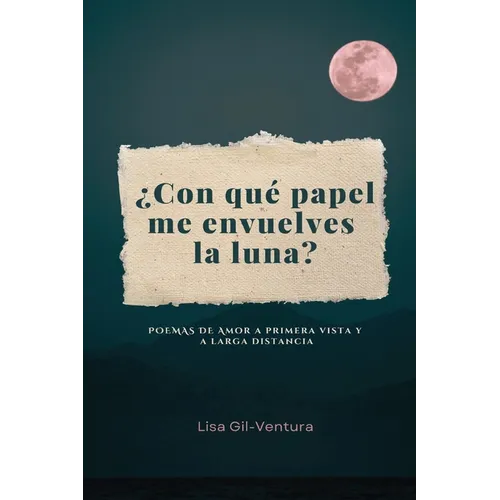 ¿Con qué papel me envuelves la luna? - Paperback