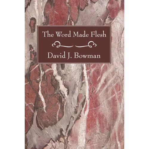 The Word Made Flesh - Paperback