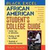 Black Excel African American Student's College Guide: Your One-Stop Resource for Choosing the Right College, Getting In, and Paying the Bill - Paperback