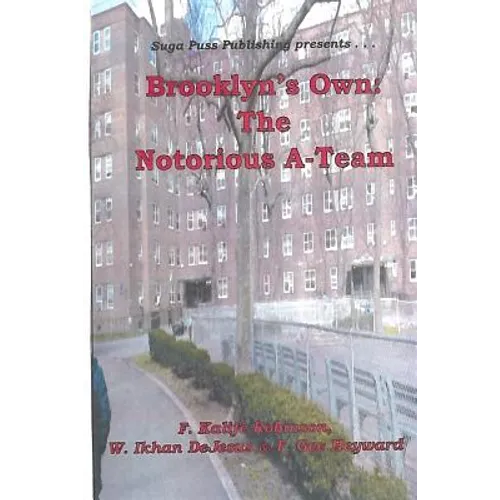 Brooklyn's Own: The Notorius A-Team - Paperback