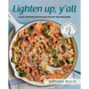 Lighten Up, Y'all: Classic Southern Recipes Made Healthy and Wholesome - Paperback