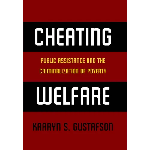Cheating Welfare: Public Assistance and the Criminalization of Poverty - Paperback