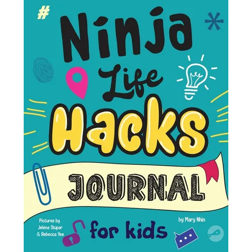 Ninja Life Hacks Journal for Kids: A Keepsake Companion Journal To Develop a Growth Mindset, Positive Self Talk, and Goal-Setting Skills - Paperback