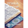 YESHUA The true message of the Master - Paperback