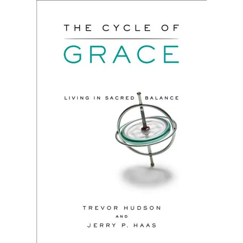 The Cycle of Grace: Living in Sacred Balance - Paperback