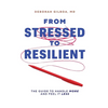 From Stressed to Resilient: The Guide to Handle More and Feel It Less - Paperback