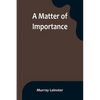A Matter of Importance - Paperback