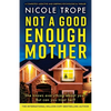 Not a Good Enough Mother: A completely addictive and gripping psychological thriller - Paperback