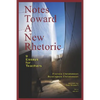 Notes Toward a New Rhetoric: 9 Essays for Teachers - Paperback