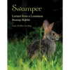 Swamper: Letters from a Louisiana Swamp Rabbit - Hardcover
