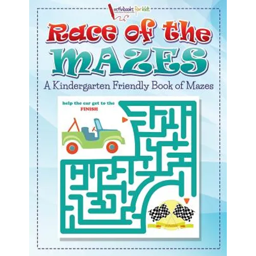 Race of the Mazes: A Kindergarten Friendly Book of Mazes - Paperback
